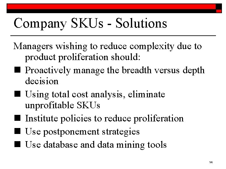 Company SKUs - Solutions Managers wishing to reduce complexity due to product proliferation should: