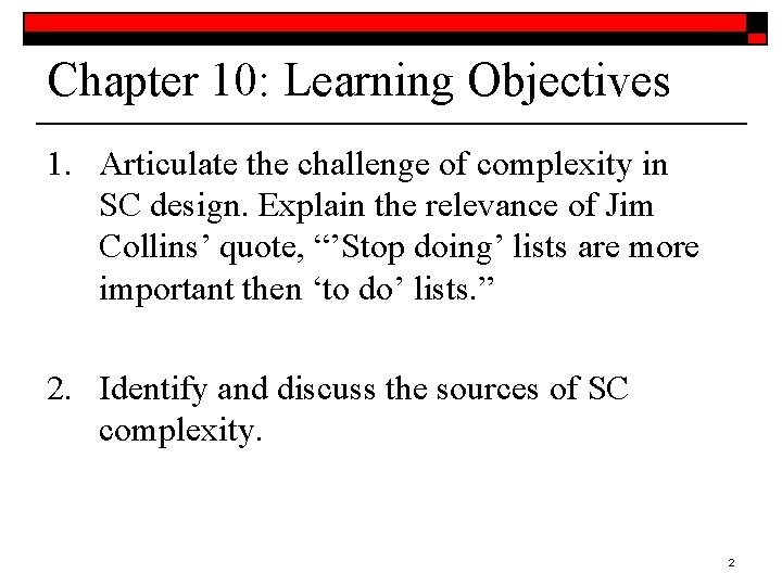 Chapter 10: Learning Objectives 1. Articulate the challenge of complexity in SC design. Explain Chapter 10: Learning Objectives 1. Articulate the challenge of complexity in SC design. Explain