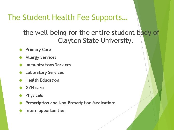 The Student Health Fee Supports… the well being for the entire student body of