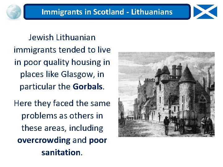 Immigrants in Scotland - Lithuanians Jewish Lithuanian immigrants tended to live in poor quality
