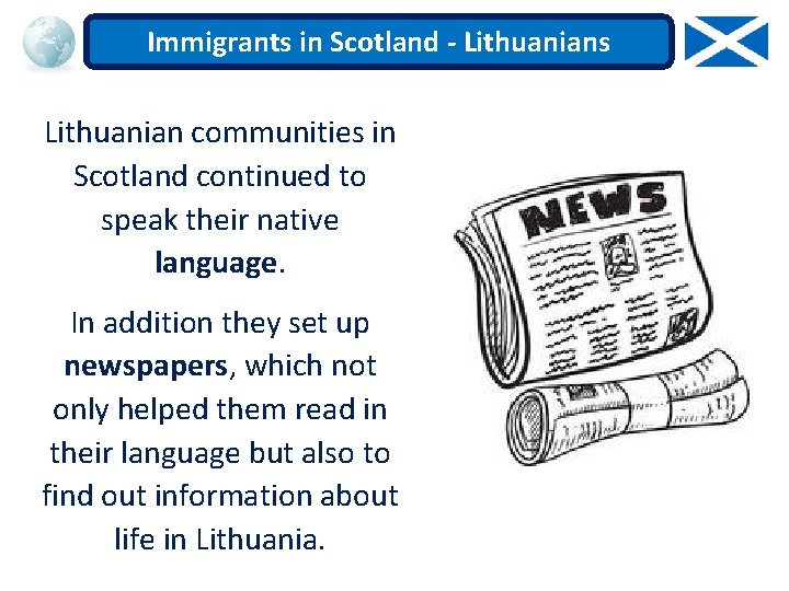 Immigrants in Scotland - Lithuanians Lithuanian communities in Scotland continued to speak their native
