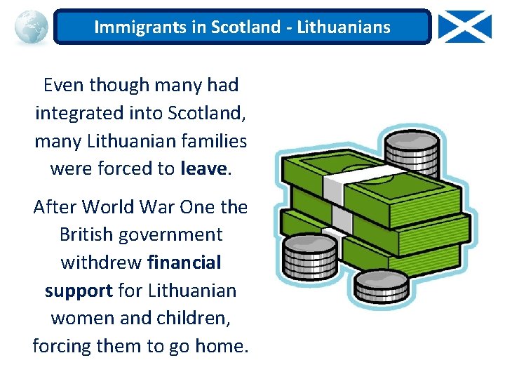 Immigrants in Scotland - Lithuanians Even though many had integrated into Scotland, many Lithuanian