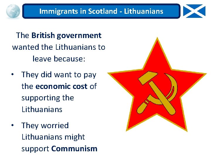 Immigrants in Scotland - Lithuanians The British government wanted the Lithuanians to leave because: