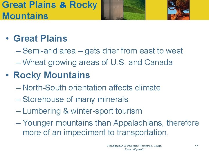 Great Plains & Rocky Mountains • Great Plains – Semi-arid area – gets drier