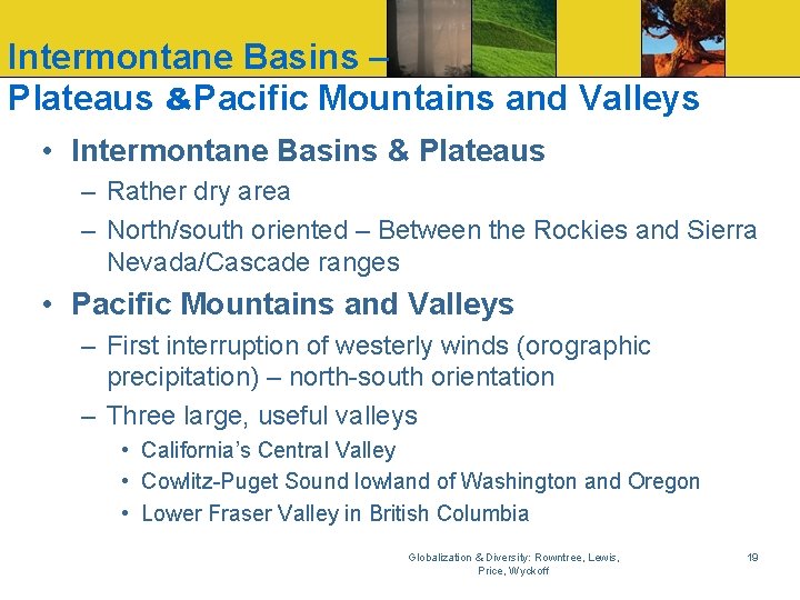 Intermontane Basins – Plateaus &Pacific Mountains and Valleys • Intermontane Basins & Plateaus –