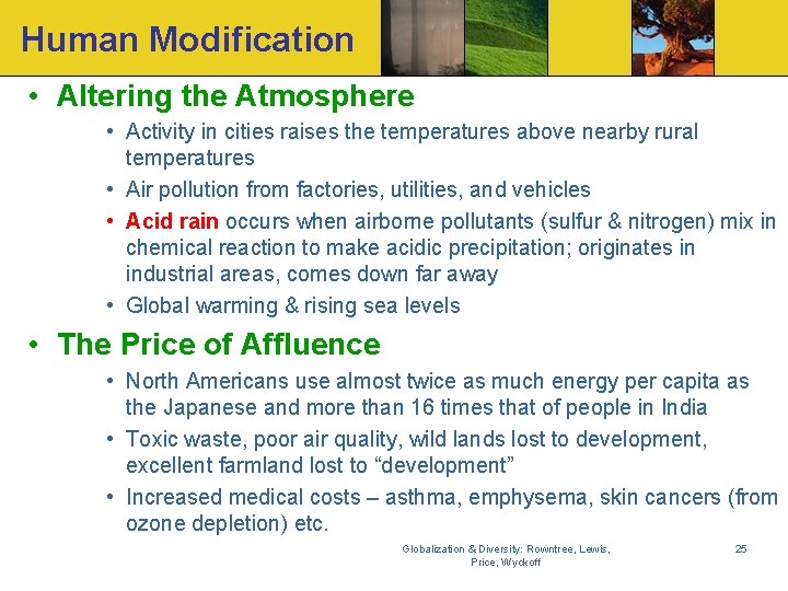 Human Modification • Altering the Atmosphere • Activity in cities raises the temperatures above