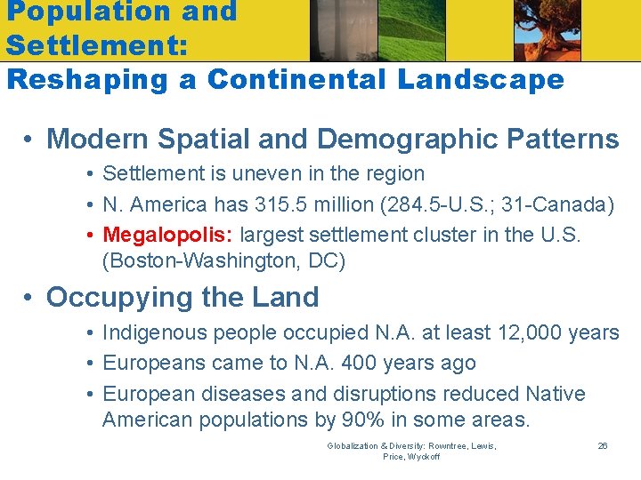 Population and Settlement: Reshaping a Continental Landscape • Modern Spatial and Demographic Patterns •