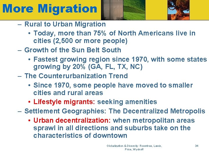 More Migration – Rural to Urban Migration • Today, more than 75% of North