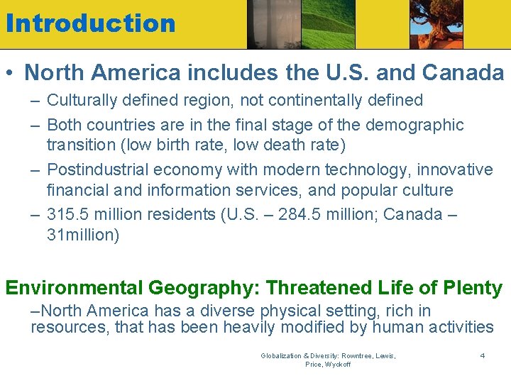 Introduction • North America includes the U. S. and Canada – Culturally defined region,