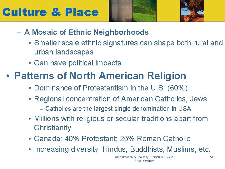 Culture & Place – A Mosaic of Ethnic Neighborhoods • Smaller scale ethnic signatures