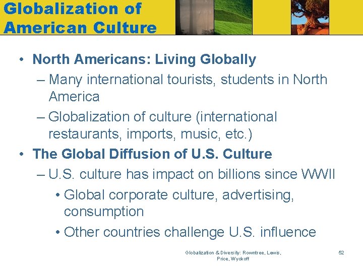 Globalization of American Culture • North Americans: Living Globally – Many international tourists, students