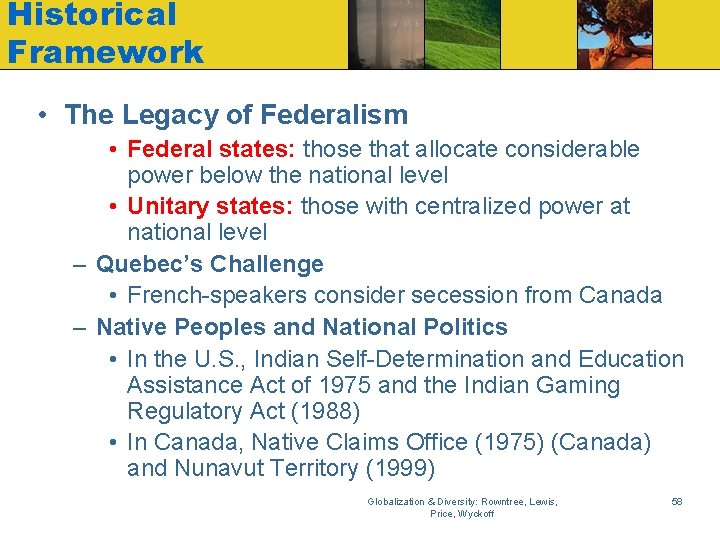 Historical Framework • The Legacy of Federalism • Federal states: those that allocate considerable