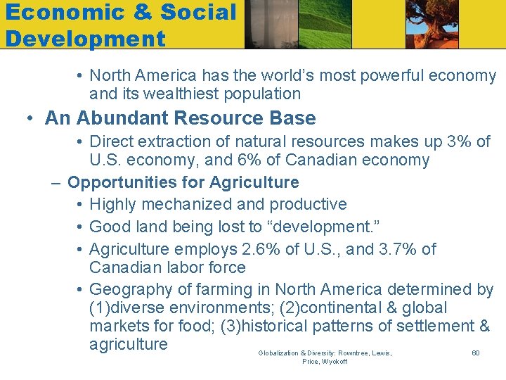 Economic & Social Development • North America has the world’s most powerful economy and
