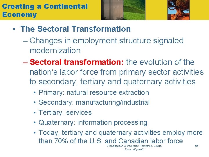 Creating a Continental Economy • The Sectoral Transformation – Changes in employment structure signaled