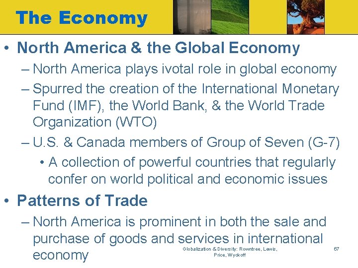 The Economy • North America & the Global Economy – North America plays ivotal