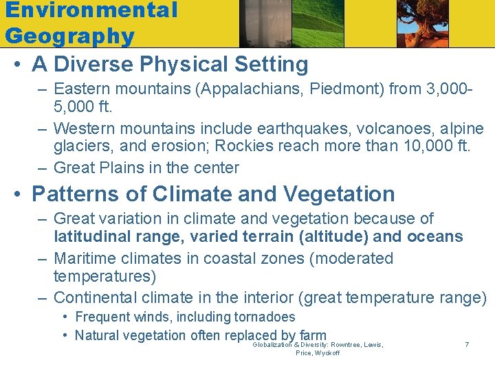 Environmental Geography • A Diverse Physical Setting – Eastern mountains (Appalachians, Piedmont) from 3,