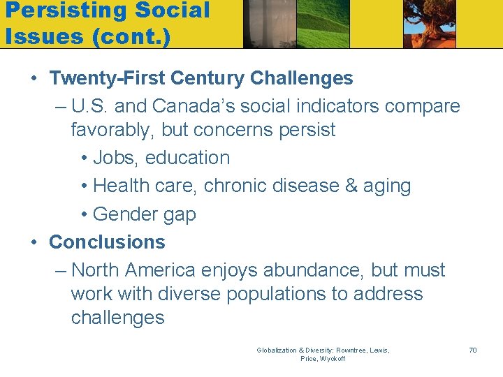 Persisting Social Issues (cont. ) • Twenty-First Century Challenges – U. S. and Canada’s