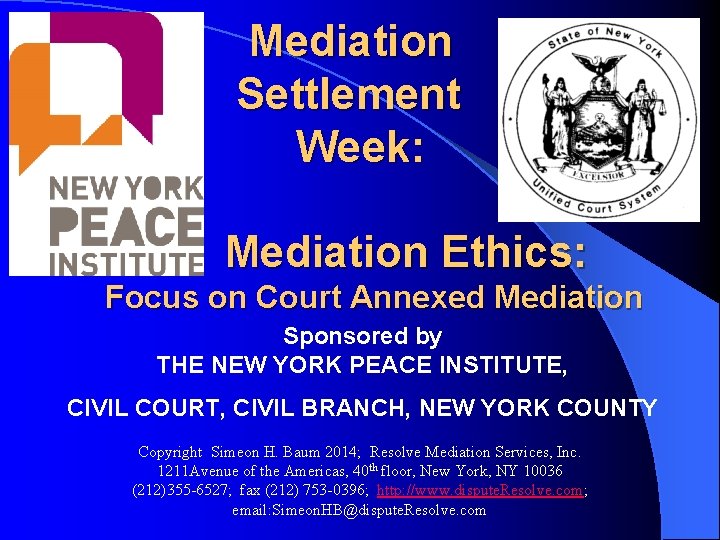 Mediation Settlement Week: Mediation Ethics: Focus on Court Annexed Mediation Sponsored by THE NEW