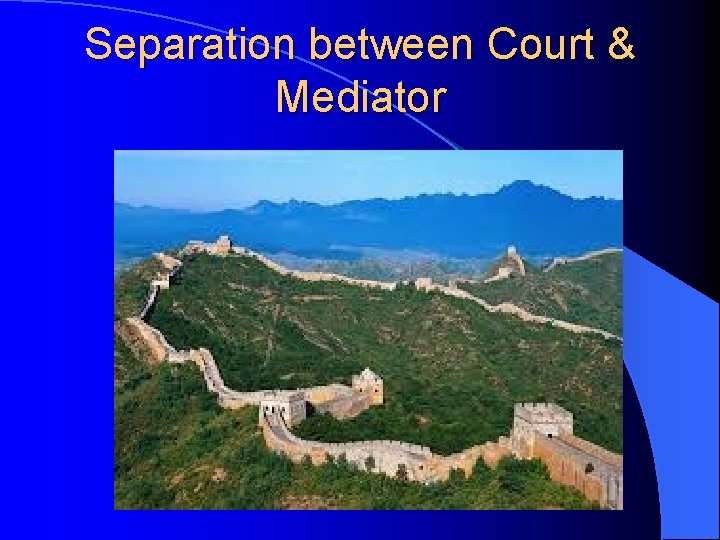 Separation between Court & Mediator 