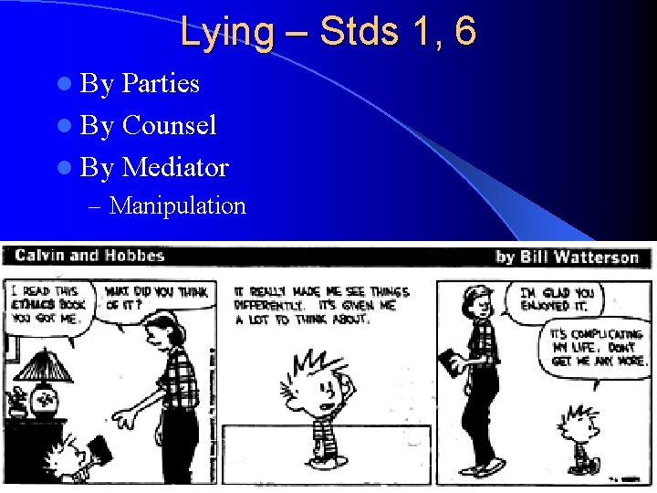 Lying – Stds 1, 6 l By Parties l By Counsel l By Mediator