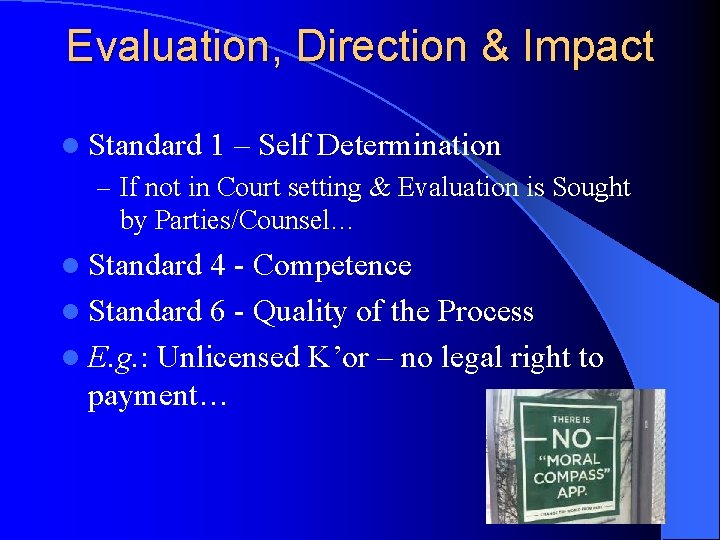 Evaluation, Direction & Impact l Standard 1 – Self Determination – If not in