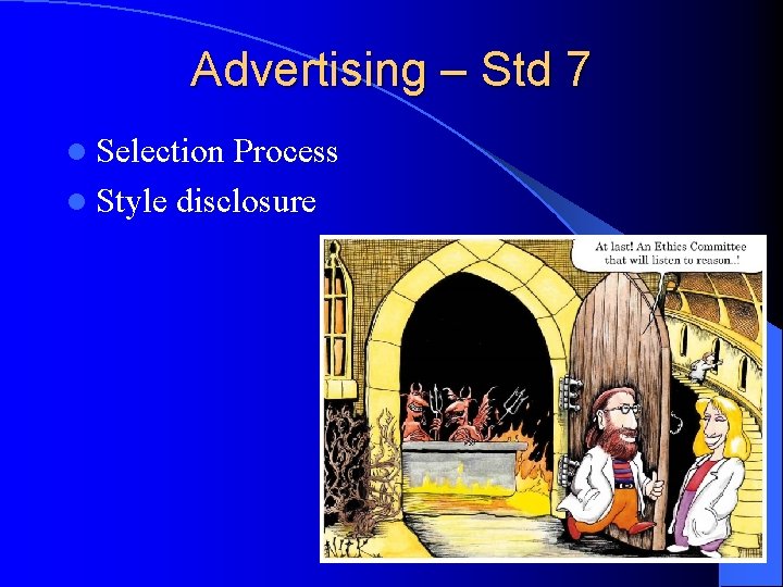 Advertising – Std 7 l Selection Process l Style disclosure 
