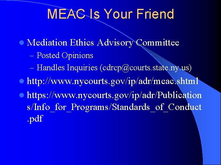 MEAC Is Your Friend l Mediation Ethics Advisory Committee – Posted Opinions – Handles