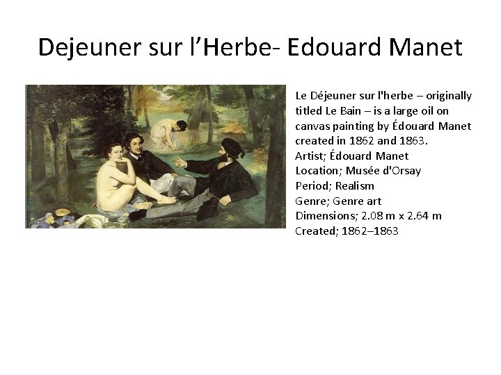 Dejeuner sur l’Herbe- Edouard Manet Le Déjeuner sur l'herbe – originally titled Le Bain