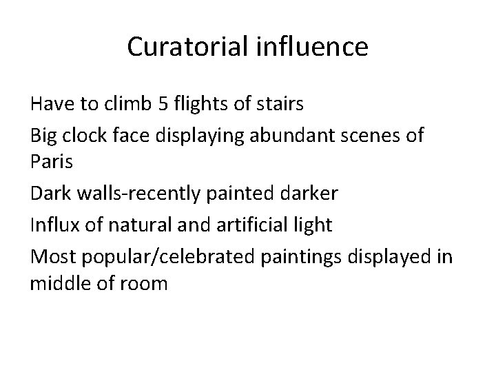 Curatorial influence Have to climb 5 flights of stairs Big clock face displaying abundant