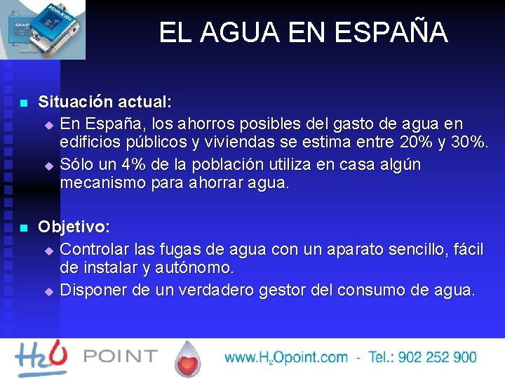 EL AGUA EN ESPAÑA n Situación actual: u En España, los ahorros posibles del