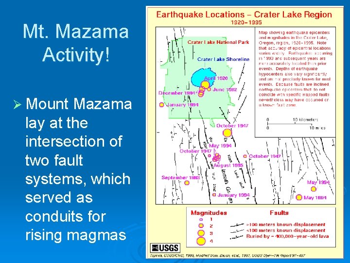 Mt. Mazama Activity! Ø Mount Mazama lay at the intersection of two fault systems,