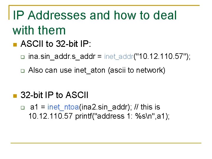 IP Addresses and how to deal with them ASCII to 32 -bit IP: ina.