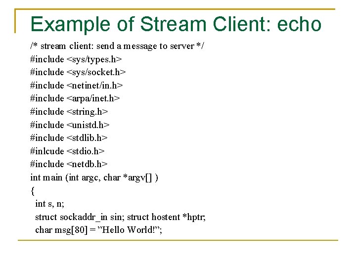 Example of Stream Client: echo /* stream client: send a message to server */