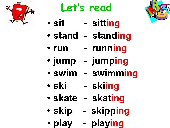 Let’s read • • • sit stand run jump swim ski skate skip play