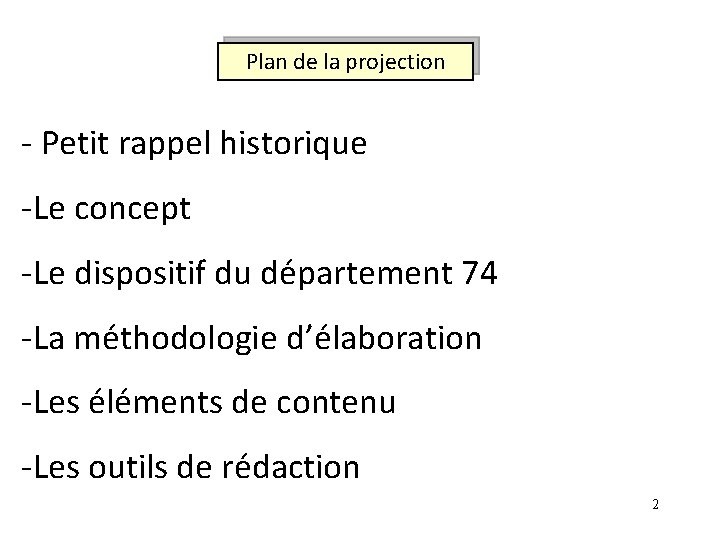 Plan de la projection - Petit rappel historique -Le concept -Le dispositif du département