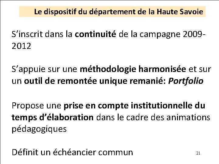 Le dispositif du département de la Haute Savoie S’inscrit dans la continuité de la