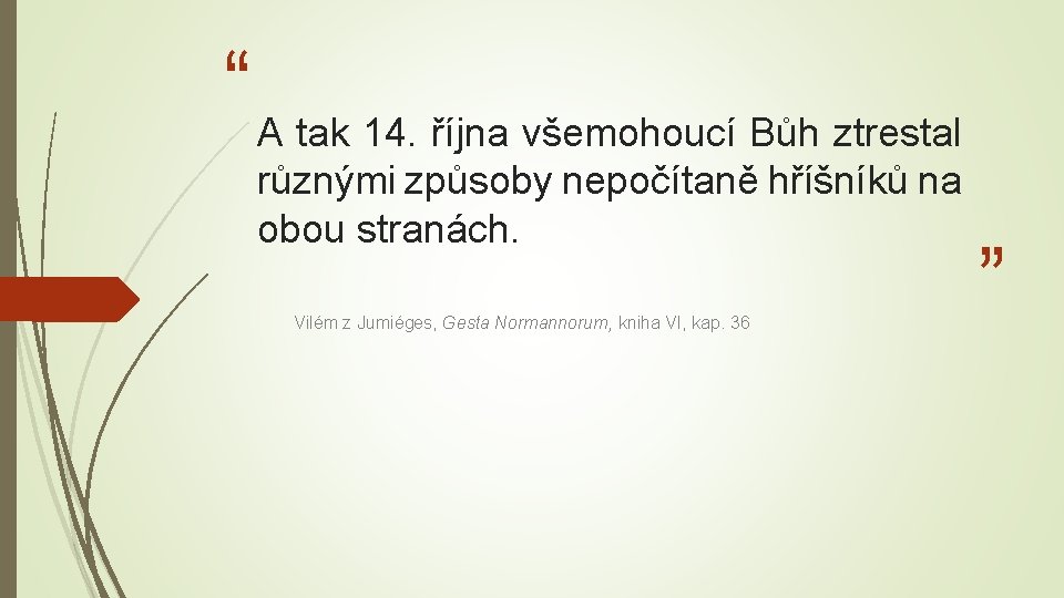 “ A tak 14. října všemohoucí Bůh ztrestal různými způsoby nepočítaně hříšníků na obou