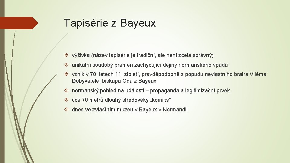 Tapisérie z Bayeux výšivka (název tapisérie je tradiční, ale není zcela správný) unikátní soudobý