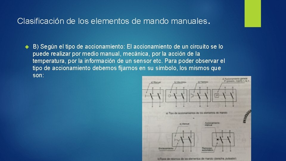 Clasificación de los elementos de mando manuales. B) Según el tipo de accionamiento: El