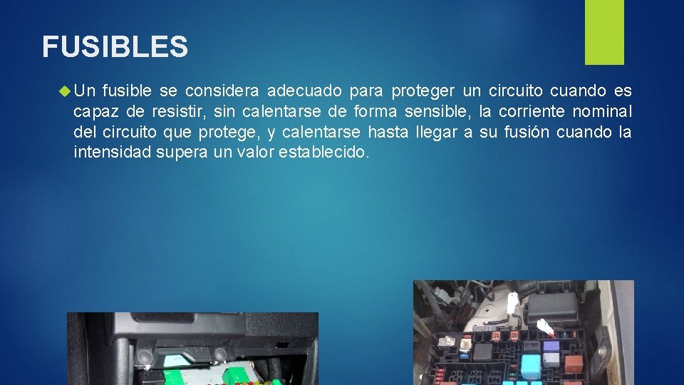 FUSIBLES Un fusible se considera adecuado para proteger un circuito cuando es capaz de