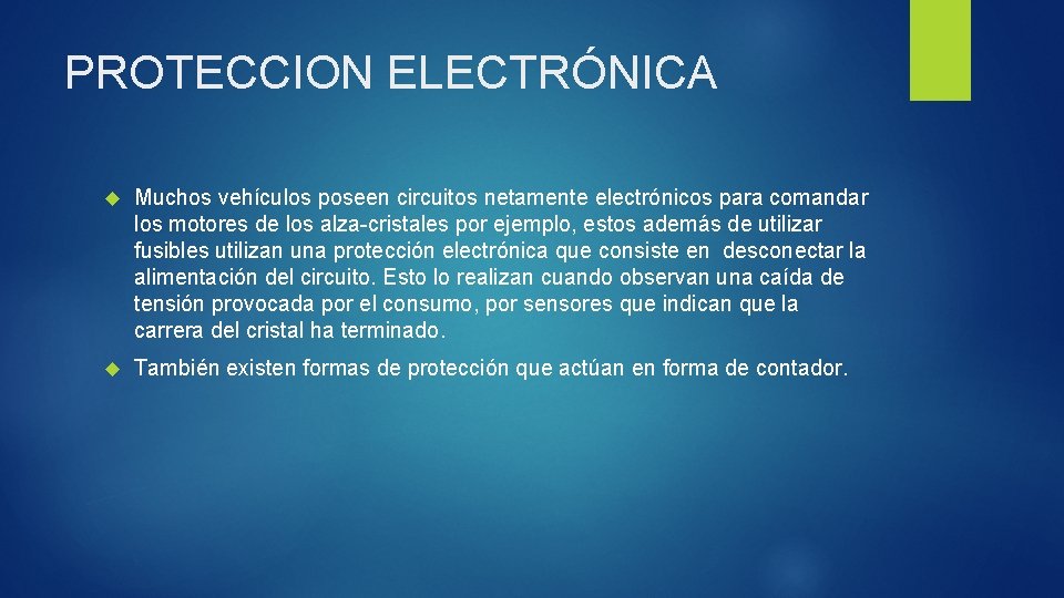 PROTECCION ELECTRÓNICA Muchos vehículos poseen circuitos netamente electrónicos para comandar los motores de los