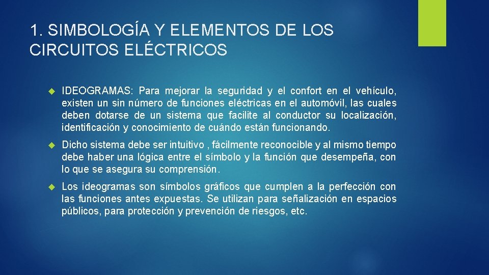 1. SIMBOLOGÍA Y ELEMENTOS DE LOS CIRCUITOS ELÉCTRICOS IDEOGRAMAS: Para mejorar la seguridad y