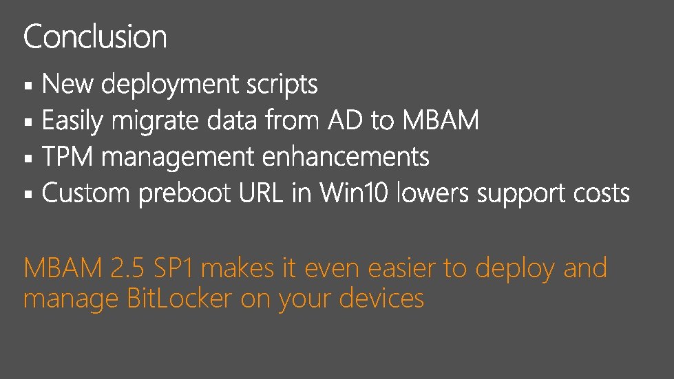 § § MBAM 2. 5 SP 1 makes it even easier to deploy and