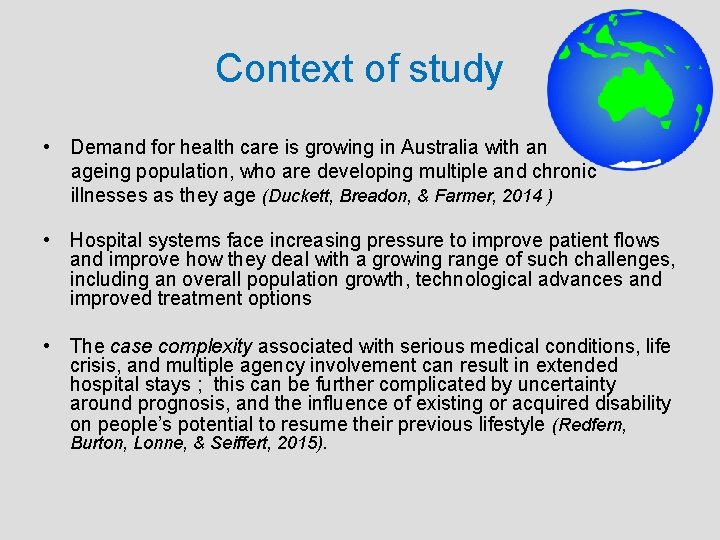 Context of study • Demand for health care is growing in Australia with an