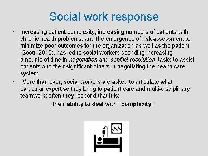 Social work response • Increasing patient complexity, increasing numbers of patients with chronic health