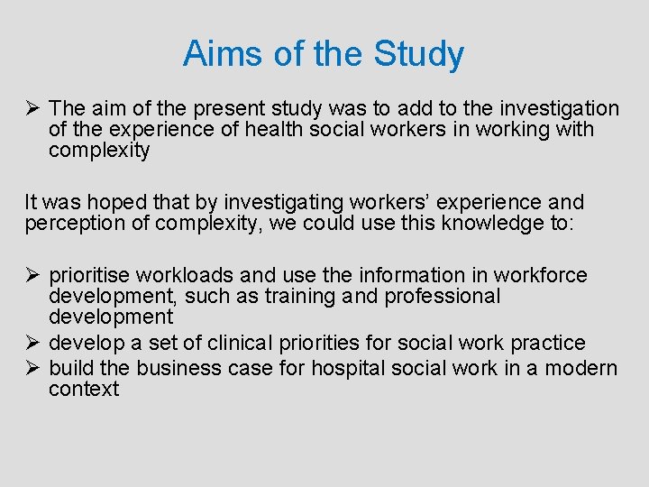 Aims of the Study Ø The aim of the present study was to add