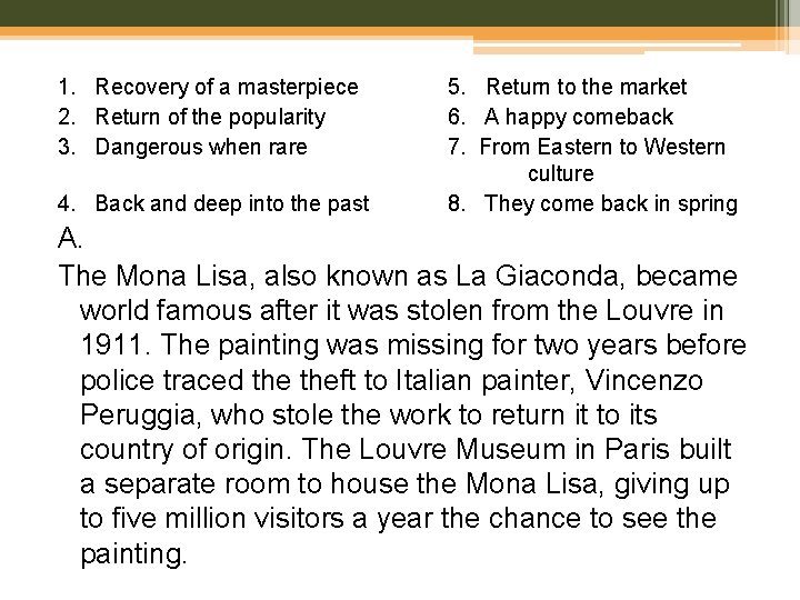 1. Recovery of a masterpiece 2. Return of the popularity 3. Dangerous when rare