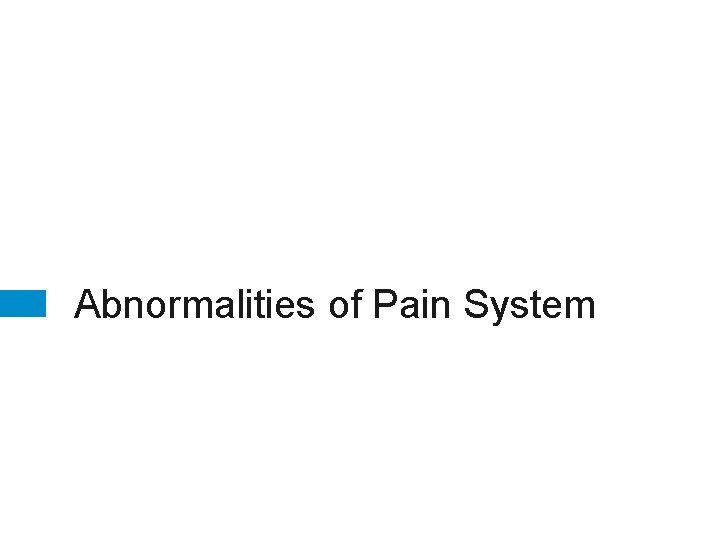 Abnormalities of Pain System 