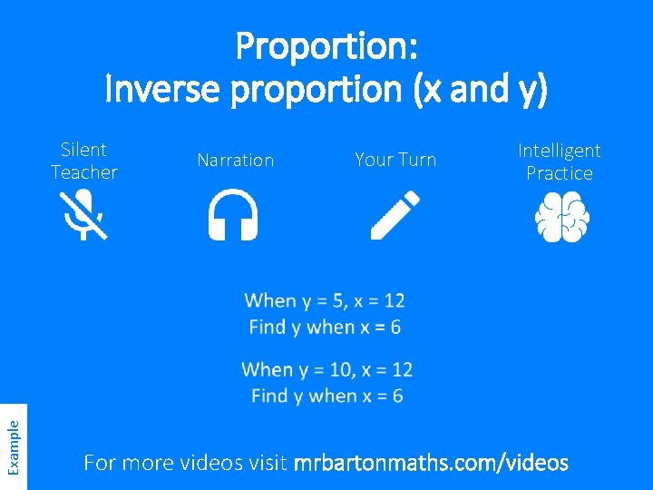 Proportion: Inverse proportion (x and y) Silent Teacher Narration Your Turn Intelligent Practice Example