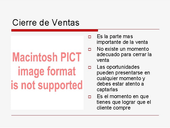 Cierre de Ventas o o Es la parte mas importante de la venta No